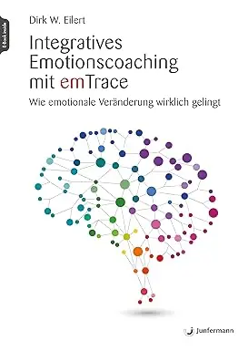 Buch Integratives Emotionscoaching mit emTrace Dirk Eilert