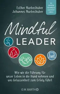 Buch: Mindful Leader von Esther und Johannes Narbeshuber